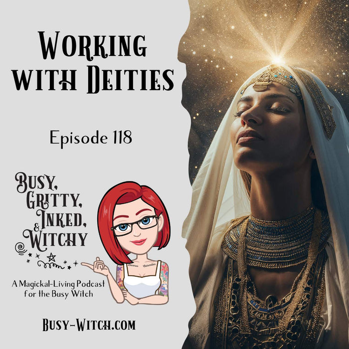 Working with Deities on Busy, Gritty, Inked, and Witchy Podcast