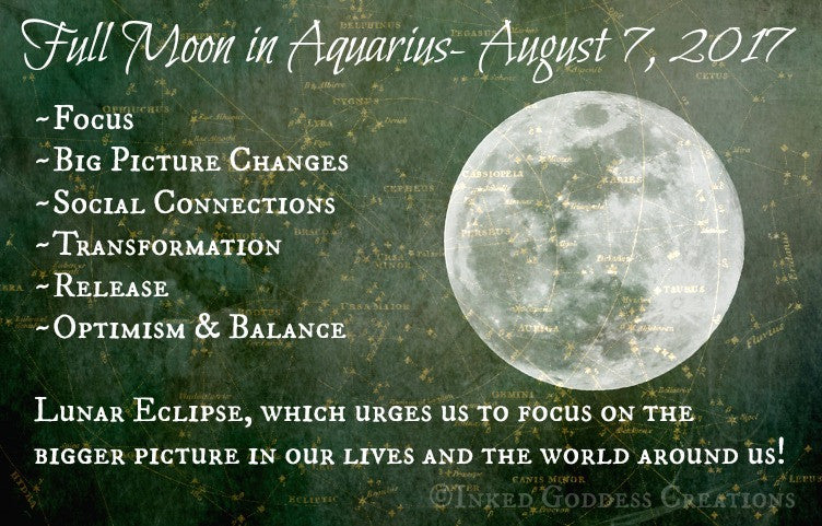 Full Moon in Aquarius- August 7, 2017 – Inked Goddess Creations