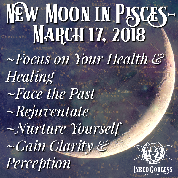 New Moon in Pisces- March 17, 2018 – Inked Goddess Creations