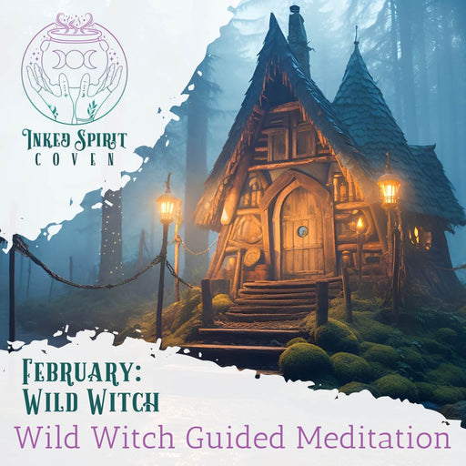 Wild Witch Guided Meditation MP3- February 2024 Inked Spirit Coven Bonus