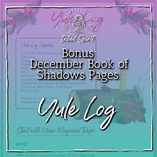 Bonus Content: Yule Log Book of Shadows Pages- Inked Goddess Creations