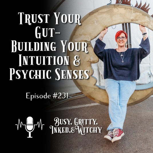 Trust Your Gut- Building Your Intuition and Psychic Senses