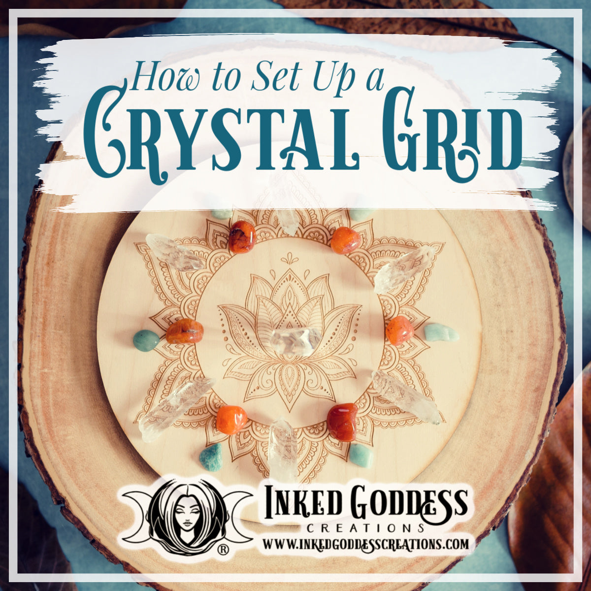 How to Set Up a Crystal Grid by Inked Goddess Creations