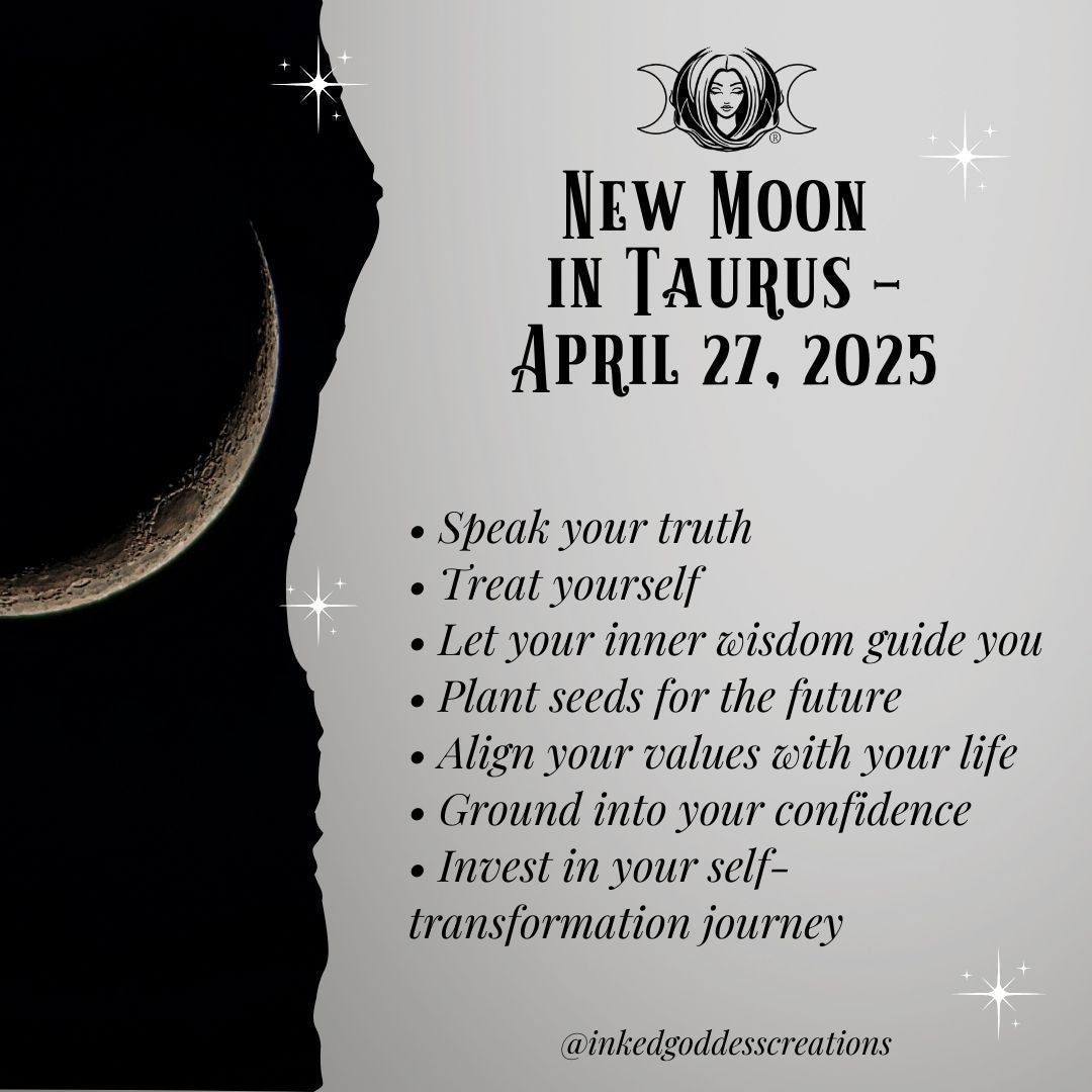 New Moon in Taurus – April 27, 2025 – Inked Goddess Creations