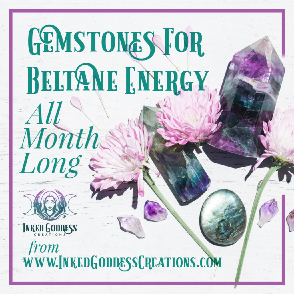 Gemstones For Beltane Energy All Month Long