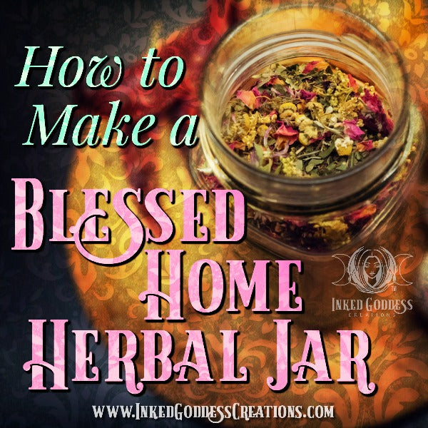 How to Make a Blessed Home Herbal Jar