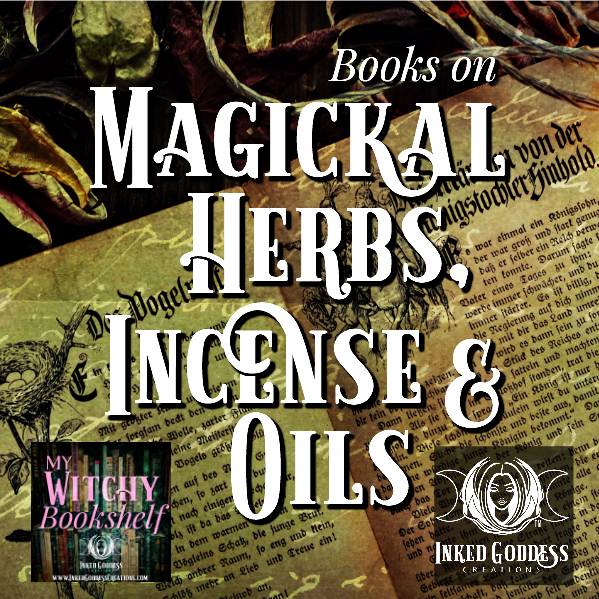 Books on Magickal Herbs, Incense and Oils