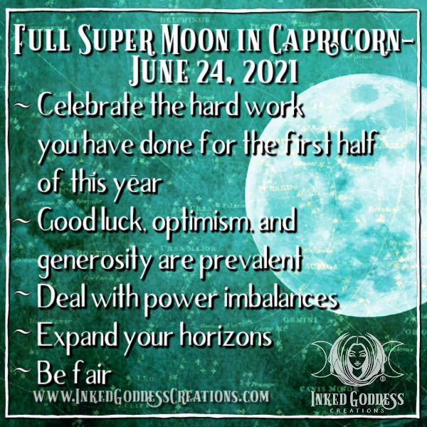 Full Super Moon in Capricorn- June 24, 2021