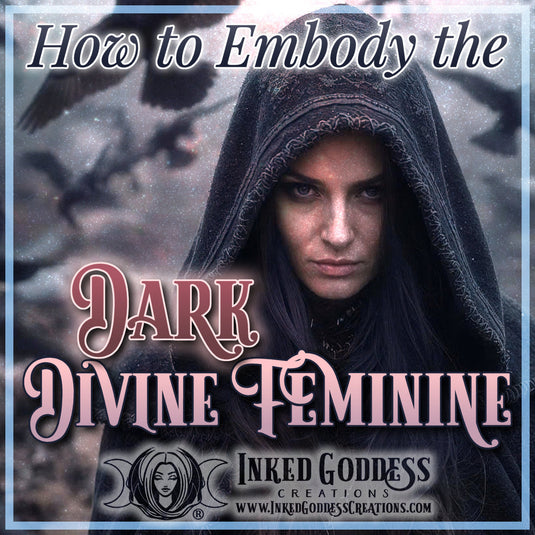 How to Embody the Dark Divine Feminine
