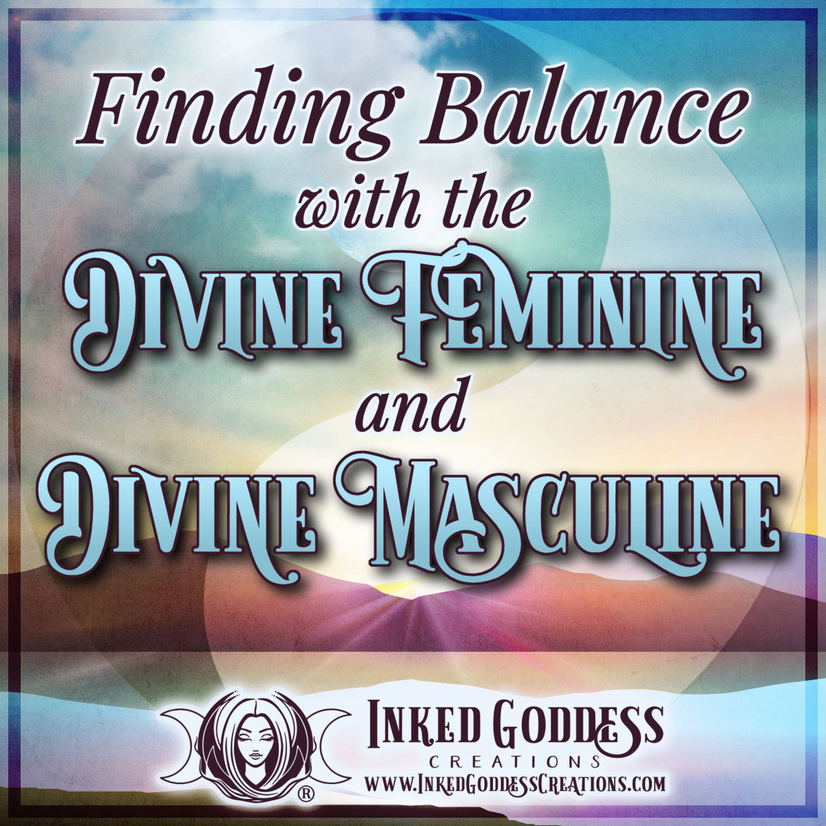Finding Balance with the Divine Feminine and Divine Masculine