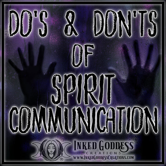 Do’s and Don’ts of Spirit Communication