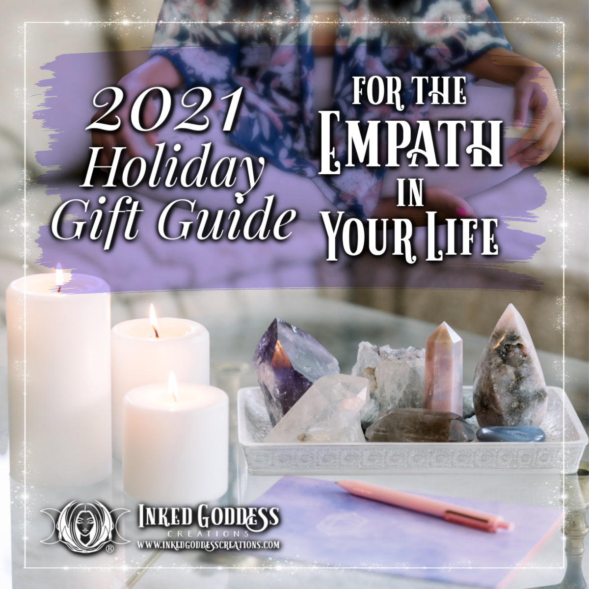 2021 Holiday Gift Guide for the Empath in Your Life