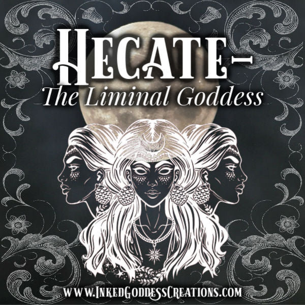 Hecate- The Liminal Goddess