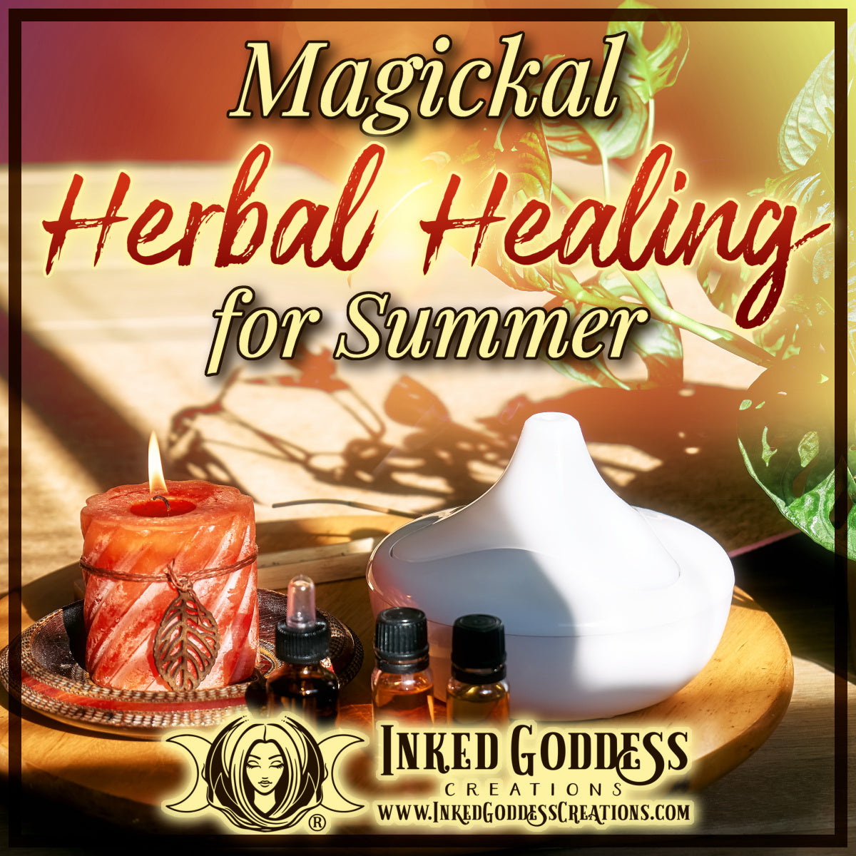 Magickal Herbal Healing for Summer