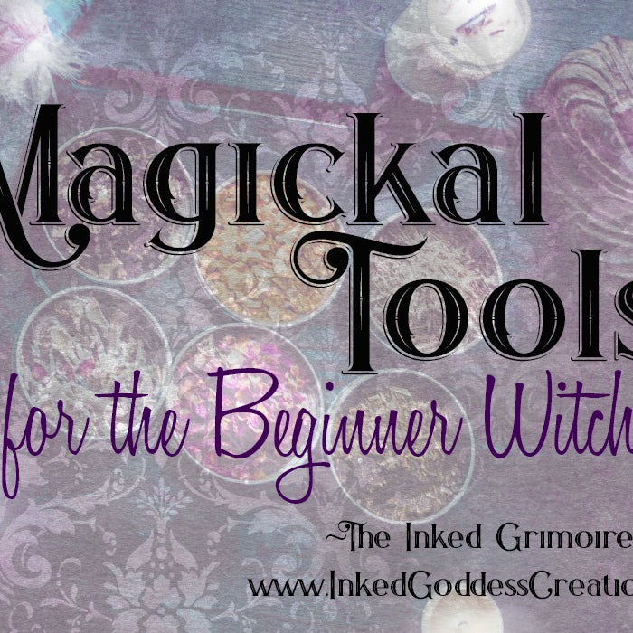 Magickal Tools for the Beginner Witch