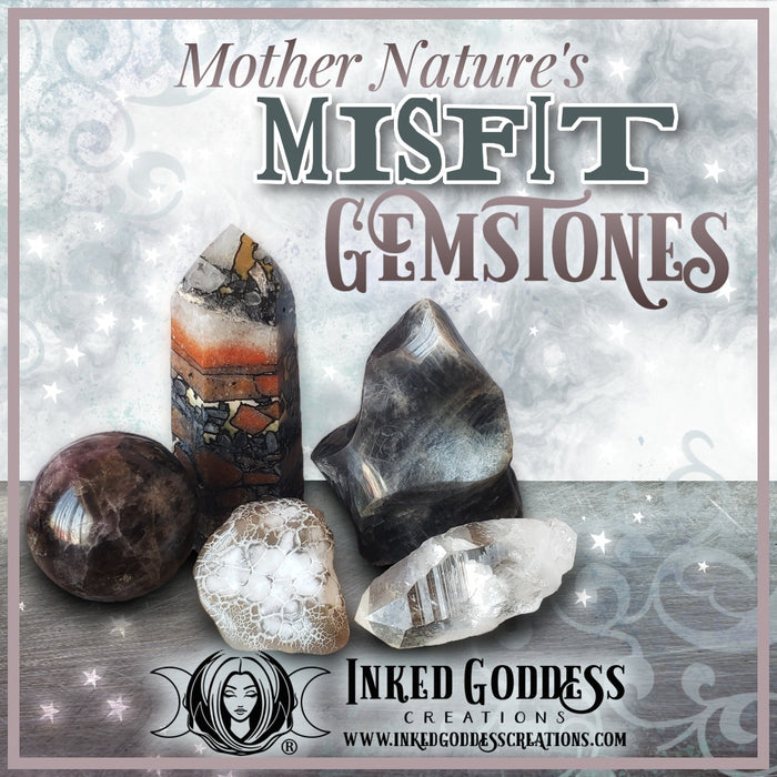 Mother Nature’s Misfit Gemstones