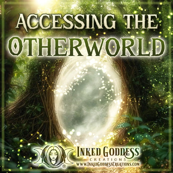 Accessing the Otherworld