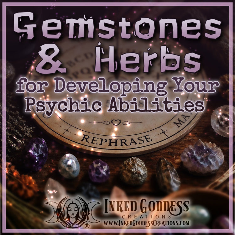Gemstones & Herbs for Developing Your Psychic Abilities