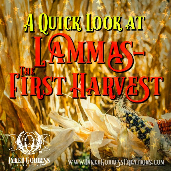 A Quick Look at Lammas- The First Harvest