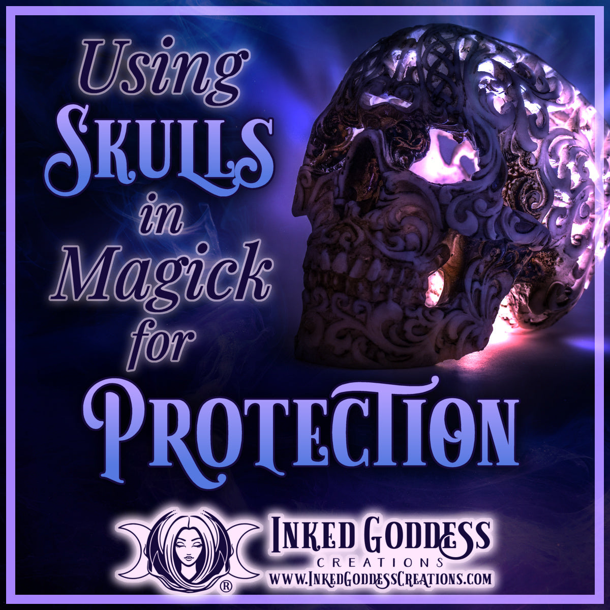 Using Skulls in Magick for Protection