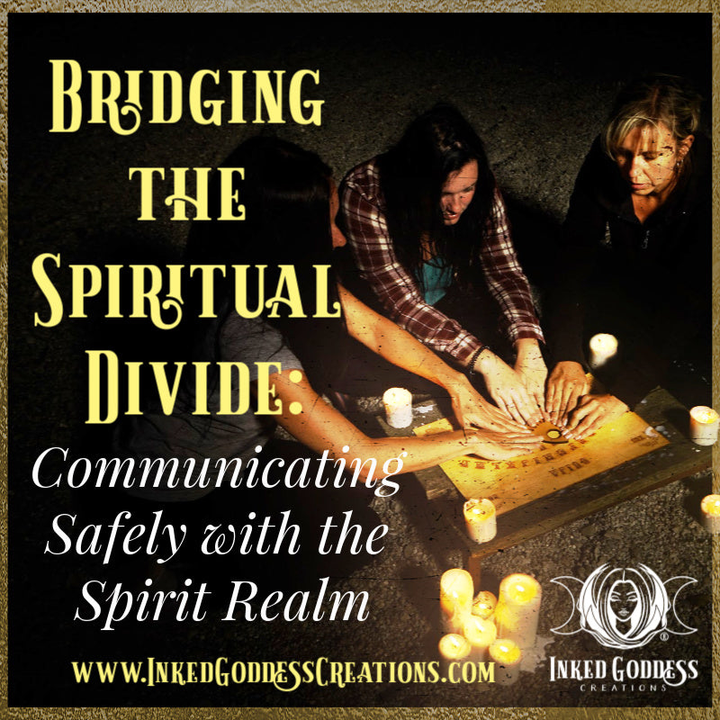 Bridging The Spiritual Divide: Communicating Safely With The Spirit ...