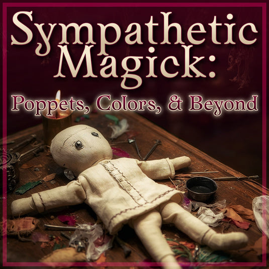 Sympathetic Magick: Poppets, Colors, & Beyond