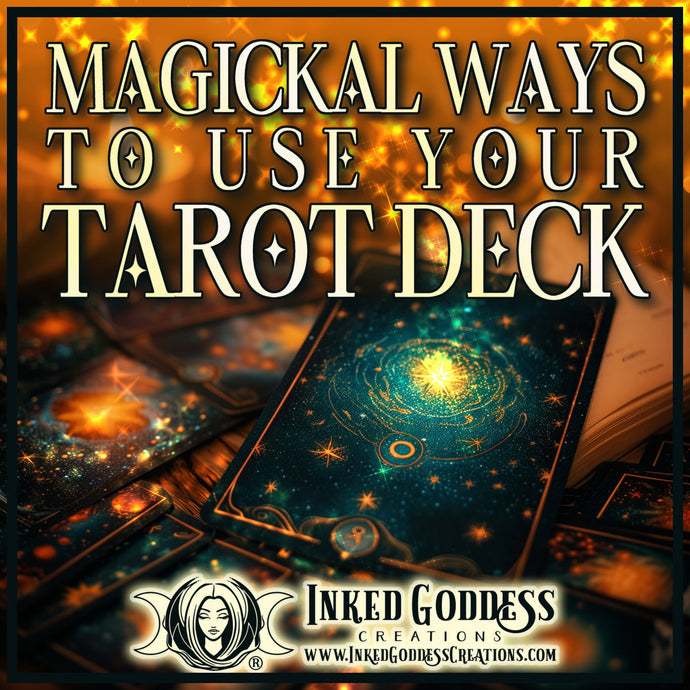 Magickal Ways to Use Your Tarot Deck