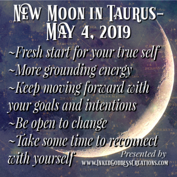 New Moon in Taurus- May 4, 2019