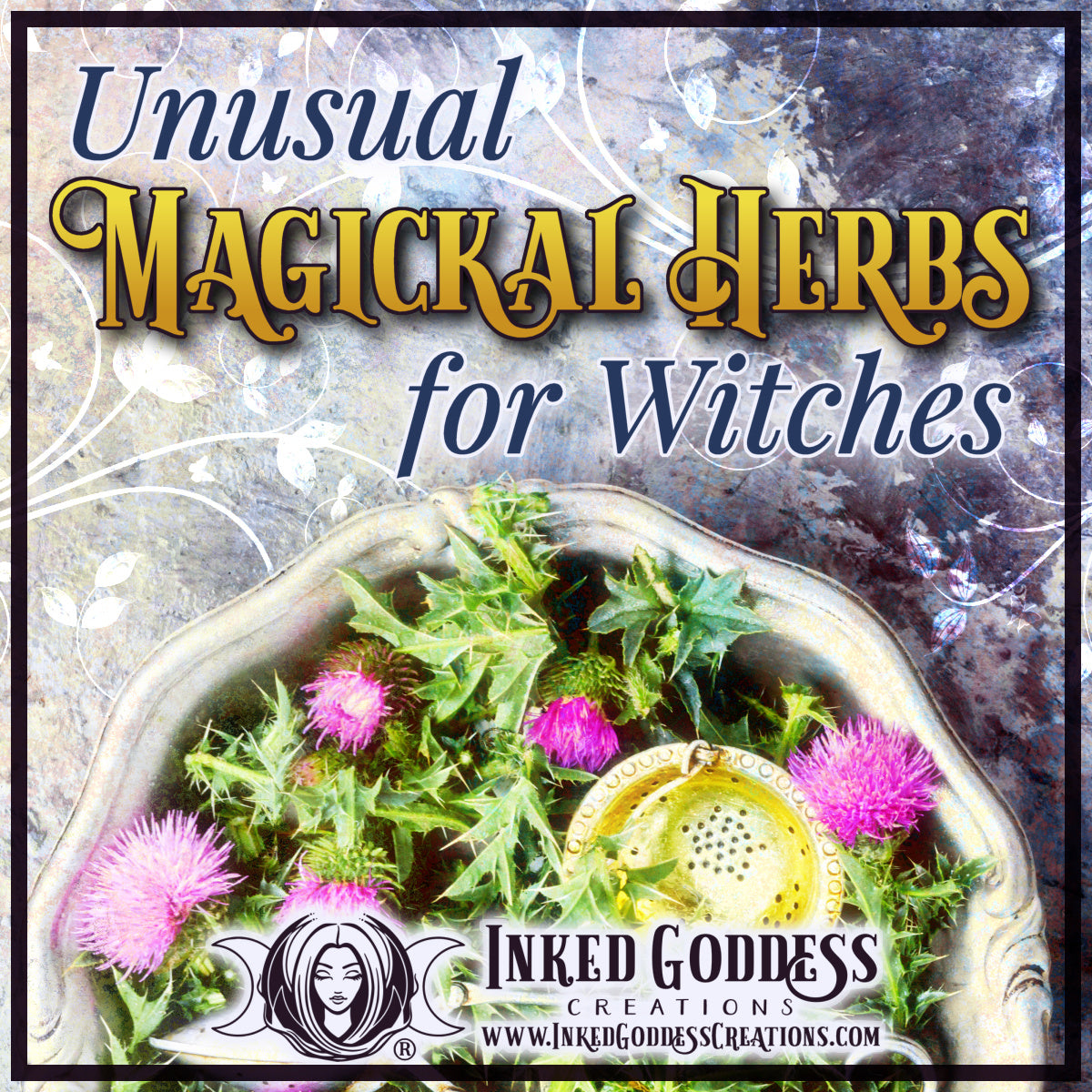 Uncommon Magickal Herbs for Witches