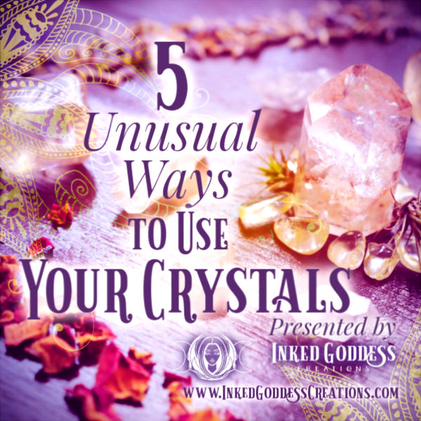 5 Unusual Ways to Use Your Crystals