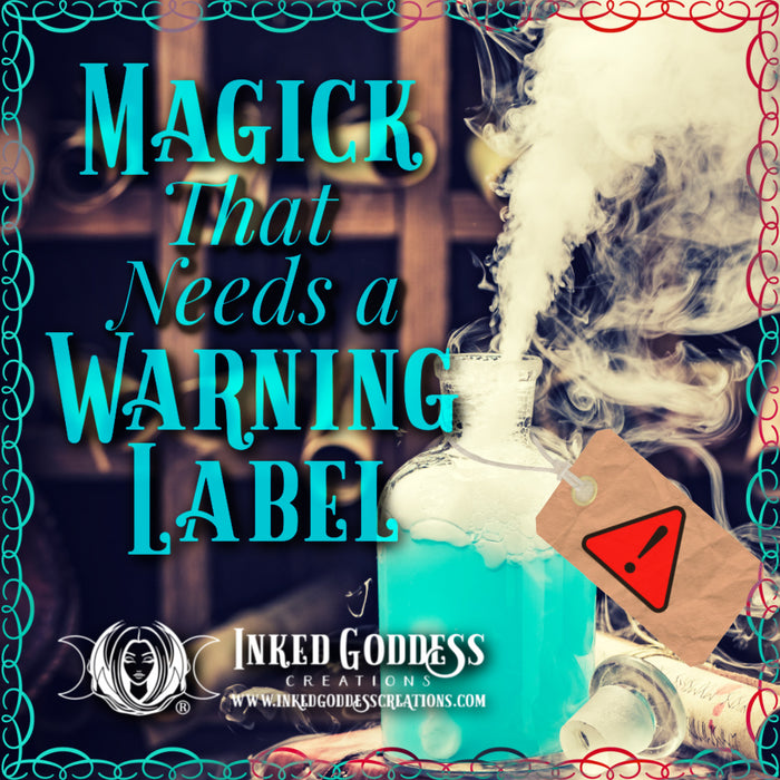Magick That Needs A Warning Label