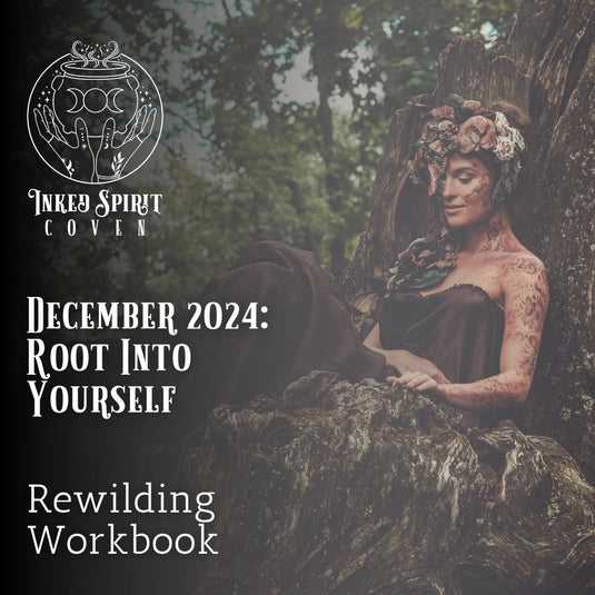 December 2024 Rewilding Workbook- Inked Spirit Coven