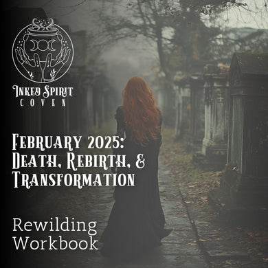 February 2025 Rewilding Workbook- Inked Spirit Coven