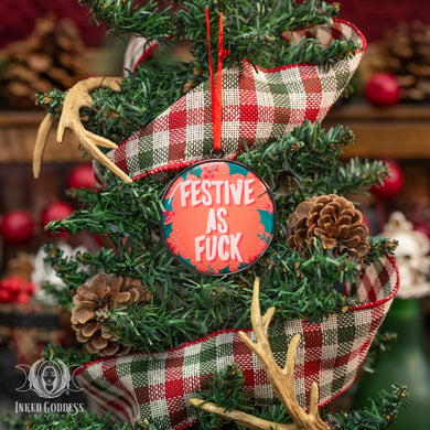 Festive As Fuck Ornament for Snarky Yuletide Vibes