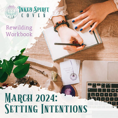 March 2024 Rewilding Workbook- Inked Spirit Coven