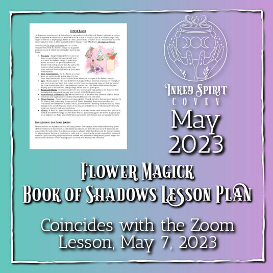 May 2023- Flower Magick Book of Shadows Pages-Inked Spirit Coven- Inked Goddess Creations