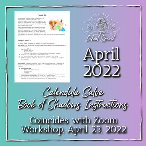 April 2022-Calendula Salve Book of Shadows Pages-Inked Spirit- Inked Goddess Creations