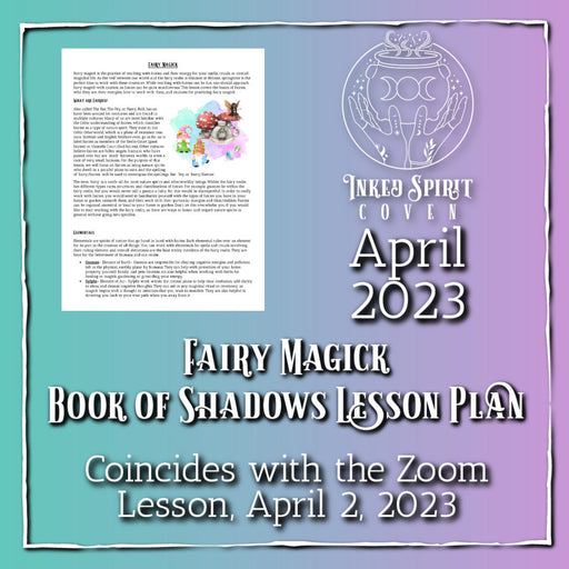 April 2023- Fairy Magick Book of Shadows Pages-Inked Spirit Coven- Inked Goddess Creations