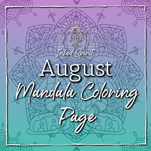 August 2021's Mandala Coloring Page Printable- Inked Goddess Creations
