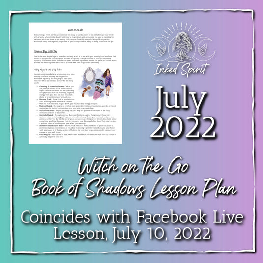 July 2022-Witch on the Go Book of Shadows Pages-Inked Spirit- Inked Goddess Creations