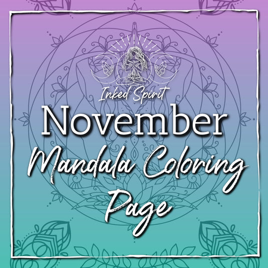 November 2021's Mandala Coloring Page Printable- Inked Goddess Creations