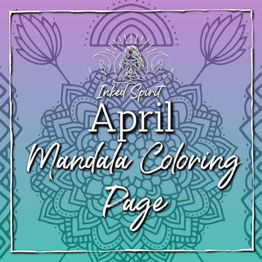 April 2021's Mandala Coloring Page Printable- Inked Goddess Creations