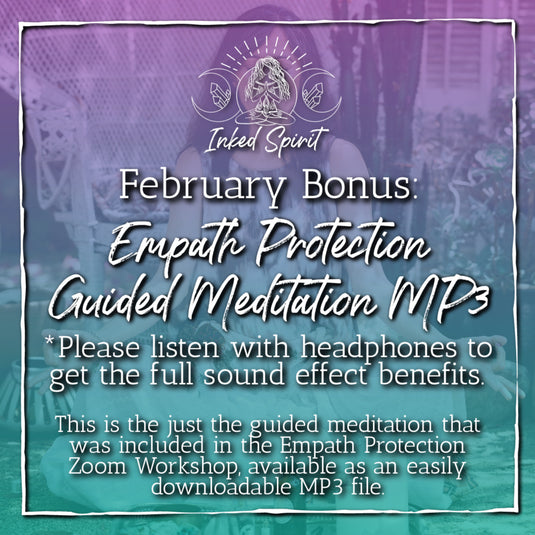 Feb 2022 Inked Spirit Bonus: Empath Protection Guided Meditation MP3- Inked Goddess Creations
