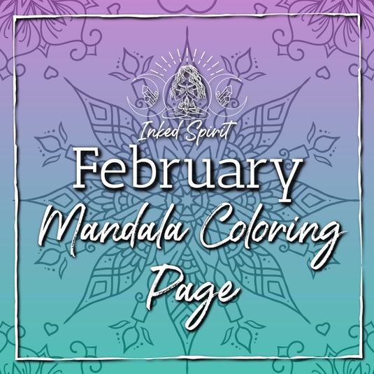 February 2021's Mandala Coloring Page Printable- Inked Goddess Creations