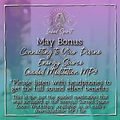 May 2022 Inked Spirit Bonus: Divine Energy Guided Meditation MP3- Inked Goddess Creations