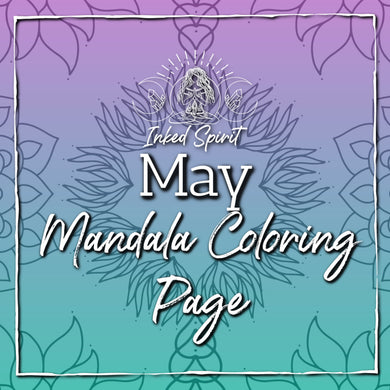 May 2021's Mandala Coloring Page Printable- Inked Spirit- Inked Goddess Creations