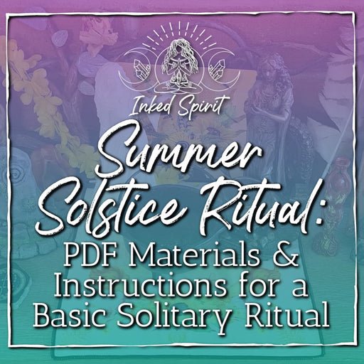 Summer Solstice Solitary Ritual: Instructions PDF- Inked Spirit- Inked Goddess Creations